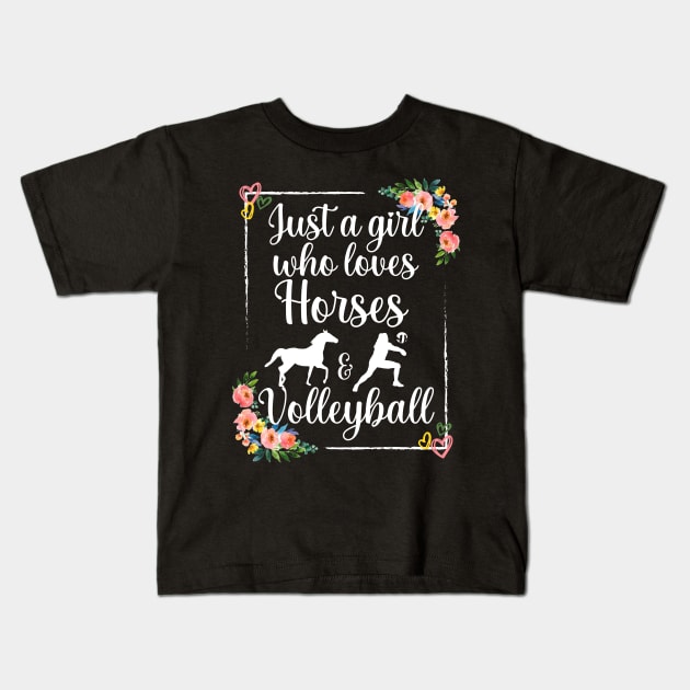 Just a girl who loves horses and volleyball Kids T-Shirt by Myteeshirts